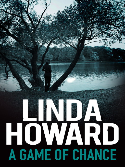 Title details for A Game of Chance by LINDA HOWARD - Available